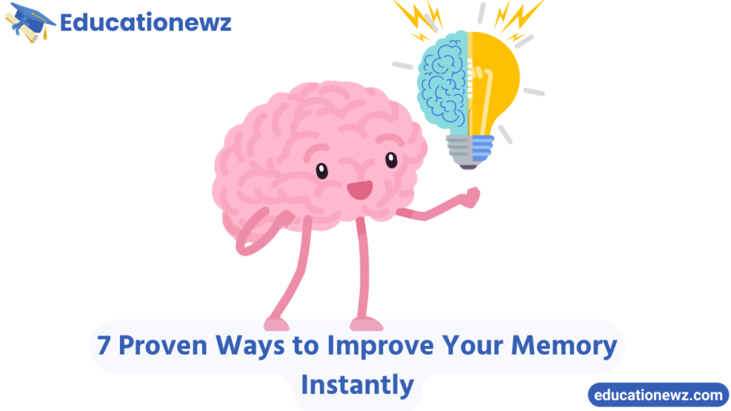 7 Proven Ways to Improve Your Memory Instantly