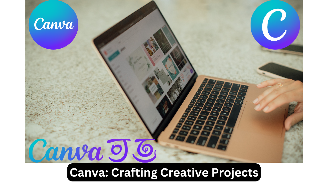 Canva: Crafting Creative Projects