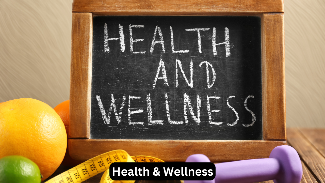 Health & Wellness