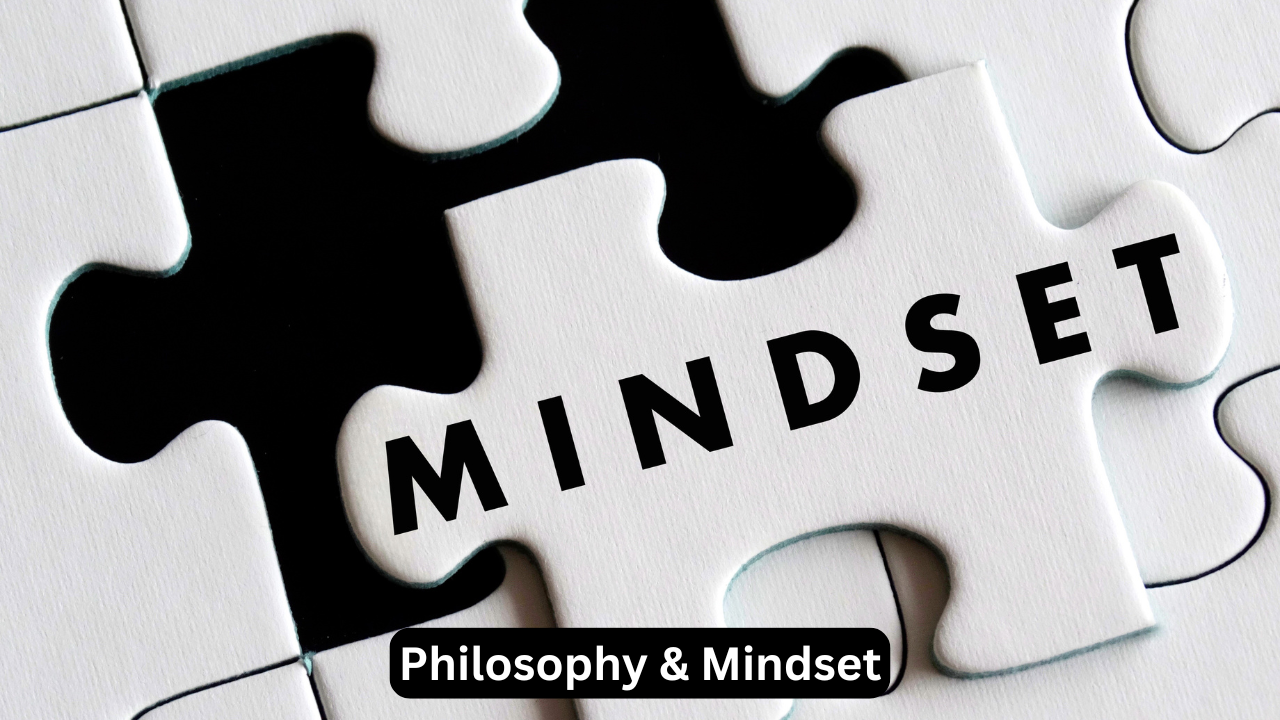 Philosophy & Mindset