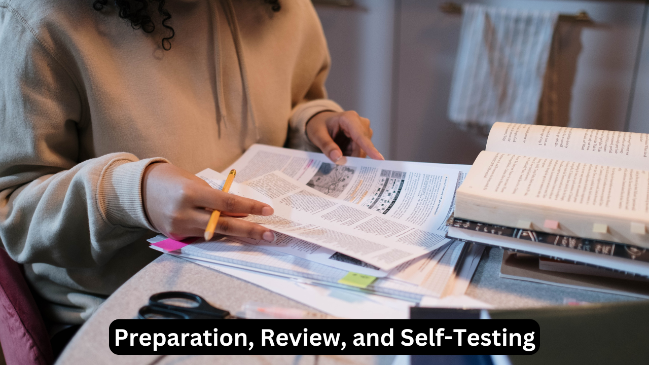 Preparation, Review, and Self-Testing
