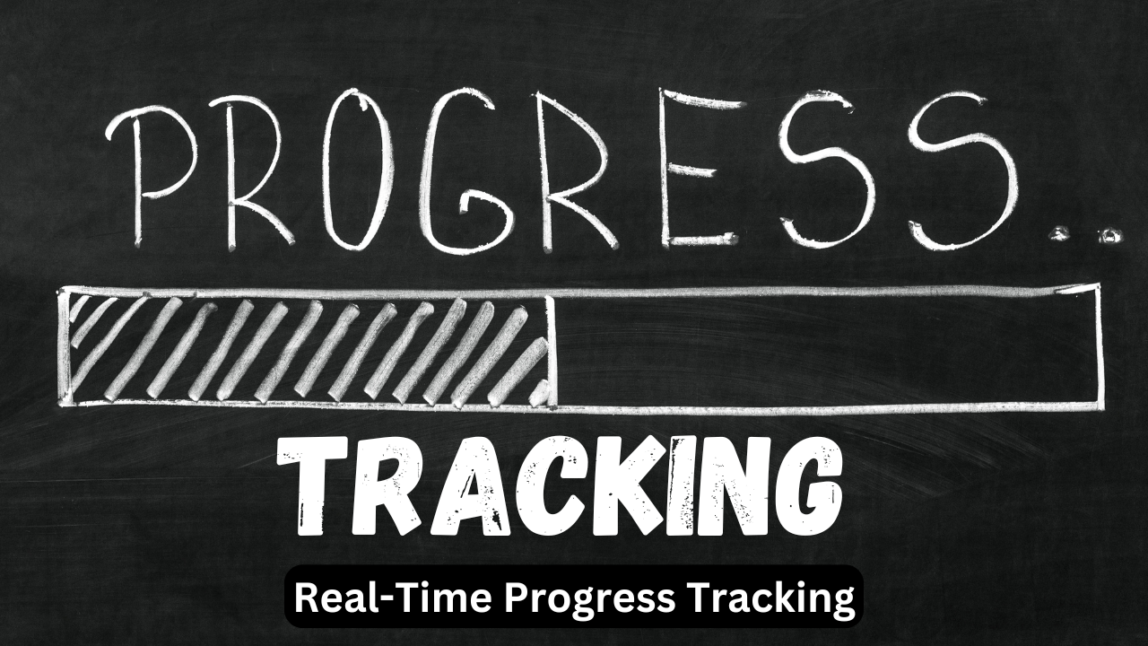 Real-Time Progress Tracking