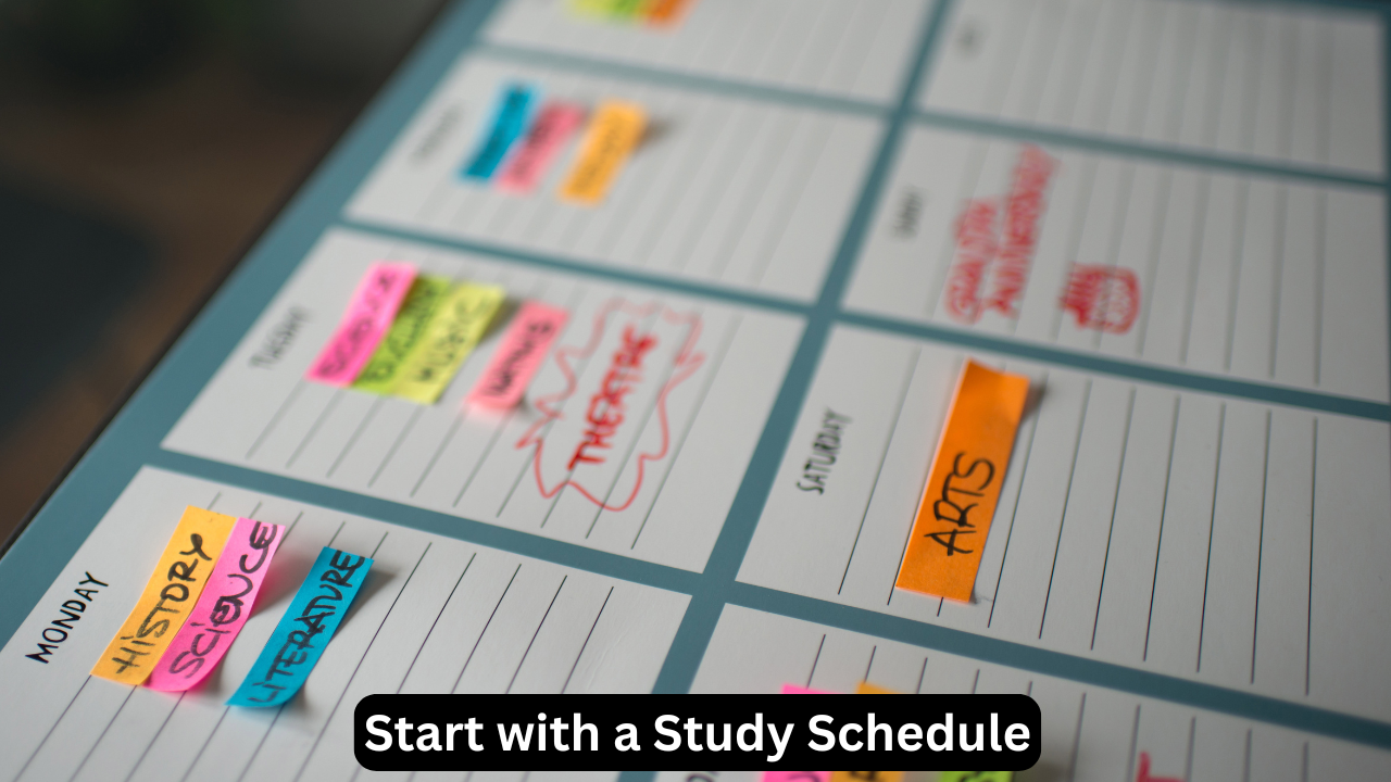 Start with a Study Schedule