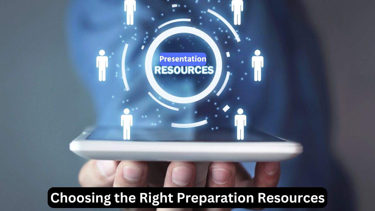 Choosing the Right Preparation Resources