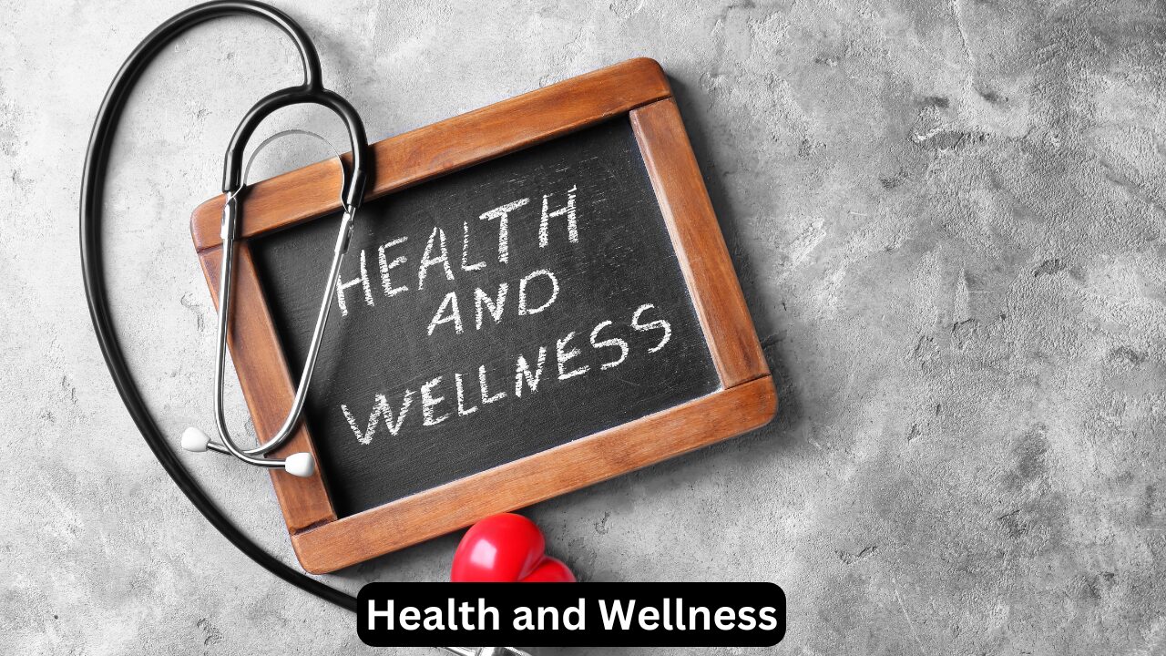 Health and Wellness