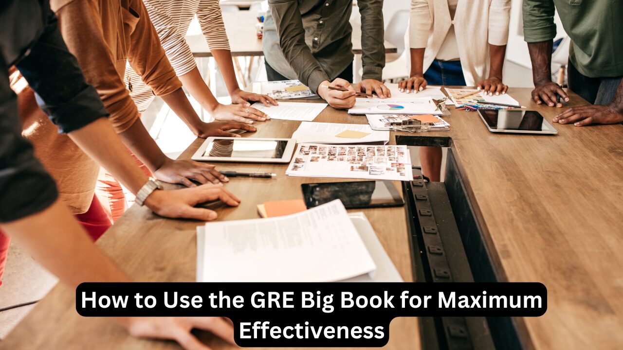 How to Use the GRE Big Book for Maximum Effectiveness