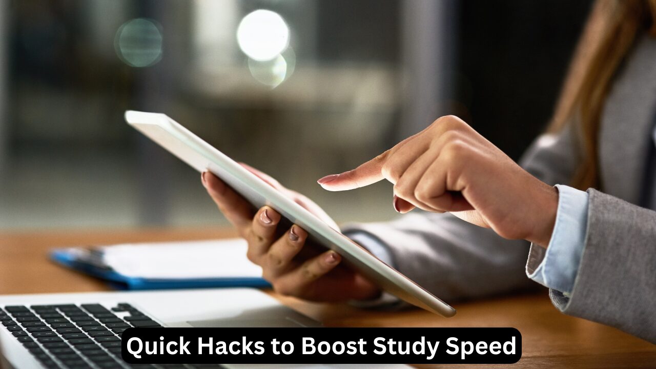 Quick Hacks to Boost Study Speed