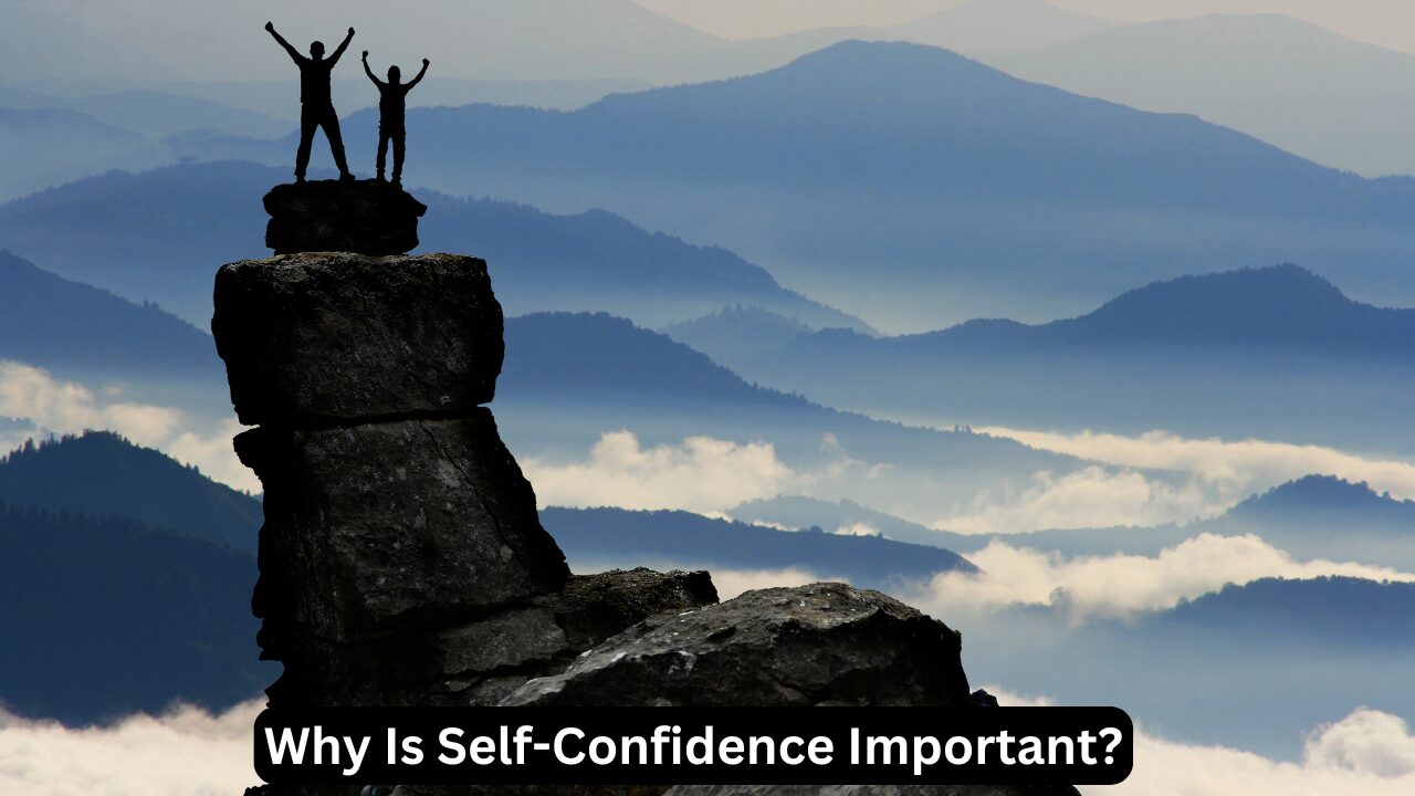 Why Is Self-Confidence Important?